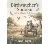 Birdwatcher's Sudoku: 100 Classic, Mini & Killer Puzzles