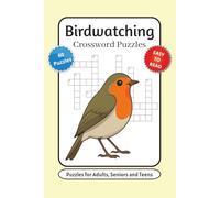 Birdwatching Crossword Puzzles: Crossword Puzzles with Easy to Read Print about Birdwatching Terms, Species, Equipment and More | 6x9 inches, 120 ... Bird Lovers, Bird Enthusiasts and Relaxation
