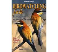 Birdwatching facile. Guida illustrata degli uccelli d'Europa - Singer Detler