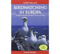 Birdwatching in Europa. I migliori luoghi per osservare gli uccelli in natura
