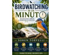 Birdwatching in un minuto: una guida rapida e semplice al birdwatching per principianti