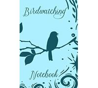 Birdwatching Notebook: Birdwatching Journal and Log