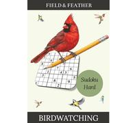 Birdwatching Sudoku - Hard: Soduko Puzzle Book for Birdwatchers | 50+ Puzzles | 110 pages | 6" x 9" | Solutions Included