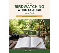 Birdwatching Word Search Large Print: 90 Relaxing Bird-Themed Puzzles with Solutions