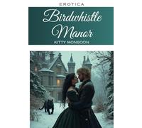 Birdwhistle Manor: The Complete Series: A spellbinding and mysterious gothic erotica novella series