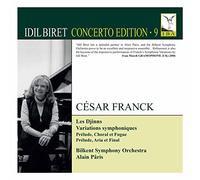 Biret Idil Pf - Les Djinns Op.45, Variations Symphoniques M46 Prelude, Choral Et Fugue M21