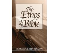 Birger Gerhardsson The Ethos of the Bible (Tascabile)