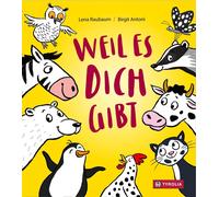 Birgit Antoni L Weil es dich gibt: Das Geschenkbuch zur Geburt, mit (Tascabile)