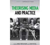 Birgit Bräuchler Theorising Media and Practice (Tascabile) Anthropology of Media