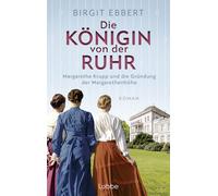 Birgit Ebbert Die Königin von der Ruhr: Margarethe Krupp und die Grü (Tascabile)