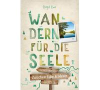 Birgit Ewe Zwischen Elbe und Weser. Wandern für die Seele: Wohlfühlw (Tascabile)
