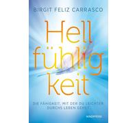 Birgit Feliz Ca Hellfühligkeit: Die Fähigkeit, mit der du leichter d (Tascabile)