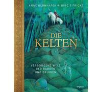 Birgit Fricke Anne Die Kelten: Verborgene Welt der Barden un (Copertina rigida)
