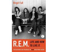 Birgit Fuß Bill R.E.M. - Life And How To Live It: Die Geschic (Copertina rigida)