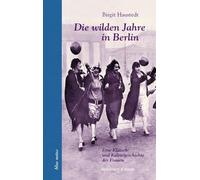 Birgit Haustedt Die wilden Jahre in Berlin: Eine Klatsch- und (Copertina rigida)