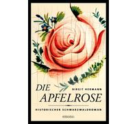 Birgit Hermann Die Apfelrose: Historischer Schwarzwaldroman (Histori (Tascabile)
