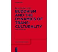 Birgit Kellner Buddhism and the Dynamics of Transculturality (Copertina rigida)
