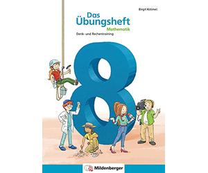 Birgit Kölmel Das Übungsheft Mathematik 8: Denk- und Rechentraining, (Broschüre)