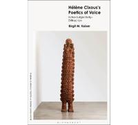 Birgit M. Kaiser Hélène Cixous’s Poetics of Voice (Copertina rigida)