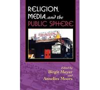 Birgit Meyer Religion, Media, and the Public Sphere (Tascabile)