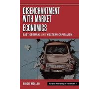 Birgit Müller Disenchantment with Market Economics (Tascabile)