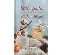 Birgit Ortmülle Stille finden in der Weihnachtszeit: 24+8 Imp (Copertina rigida)