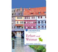 Birgit Poppe Kl Erfurt und Weimar: Lieblingsplätze zum Entdecken (Li (Tascabile)