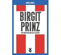 Birgit Prinz: Das Mädchen und die Siegerin
