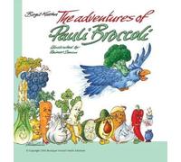 Birgit S Kuehn The Adventures of Pauli Broccoli (Copertina rigida)