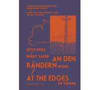 Birgit Sauer An den Rändern Wiens / At the Edges of Vienna: Landscha (Tascabile)