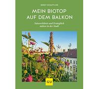 Birgit Schattli Mein Biotop auf dem Balkon: Naturerlebnis und (Copertina rigida)