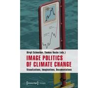 Birgit Schneider Image Politics of Climate Change (Tascabile) Image