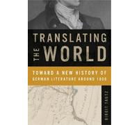Birgit Tautz Translating the World (Tascabile) Max Kade Research Institute