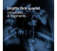 Birgitta Flick Quartet Miniatures & Fragments (CD) Album