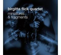 Birgitta Flick Quartet Miniatures & Fragments (CD) Album