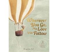 Birgitta Sif Wherever You Go, My Love Will Follow (Copertina rigida)