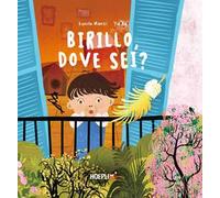 Birillo, dove sei? Ediz. illustrata