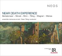 Ensemble risonanze erranti; Peter Tilling - Near Death Experience (Bertelsmeie; Murail; Rihm; Tilling; Wagner; Wense)
