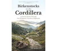 Birkenstocks in the Cordillera: A Journey Home Through the Philippines’ Northern Highlands