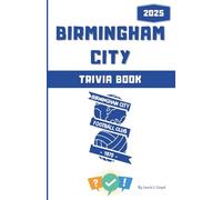 Birmingham City FC Trivia Book: Quiz Questions & Astonishing Facts for True Bluenoses (Interior B+W Pages Version)