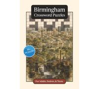 Birmingham Crossword Puzzles: Crossword Puzzles with Easy to Read Print about Birmingham, Culture, History and More | 6x9 inches, 120 pages | 50+ ... Gift for Vacations, Holidays and Relaxation