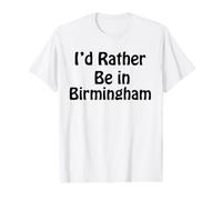 Birmingham, Preferirei Essere Dentro Maglietta con Stampa Grafica Economica
