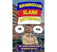 Birmingham Slang Dictionary: An A-Z Guide to Birmingham Slang, Banter, and Local Talk: 78