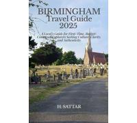 Birmingham Travel Guide 2025: A Local’s Guide for First-Time, Budget-Conscious Explorers Seeking Culture, Clarity, and Authenticity