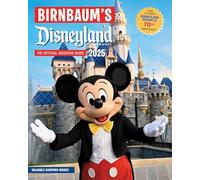 Birnbaum's 2025 Disneyland Resort: The Official Vacation Guide