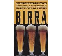 Birra. Conoscere e riconoscere le varietà di birra e i principali produttori di tutto il mondo