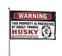 Birra Decor Warning This Property is Protected by A highly Trained Husky Flag Funy Flags for the Boys Flag (152 x 244 cm)