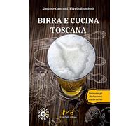Birra e cucina toscana. Partner negli abbinamenti e nelle ricette