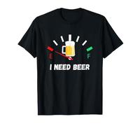Birra Fuel Fun Ho Bisogno di Birra Maglietta