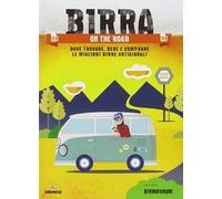 Birra on the road. Dove trovare, bere e comprare le migliori birre artigianali italiane